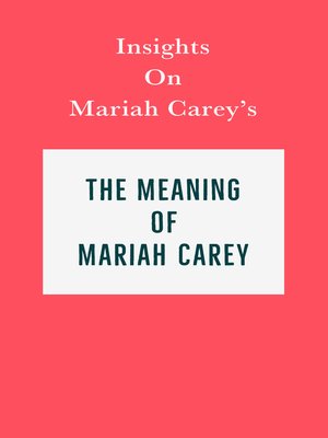 cover image of Insights on Mariah Carey's the Meaning of Mariah Carey